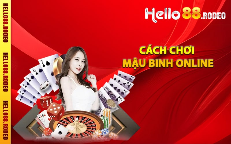 Mậu Binh Online – Bí Quyết Chơi Thắng Lợi Dành Cho Anh Em 3 Cách chơi mậu binh online