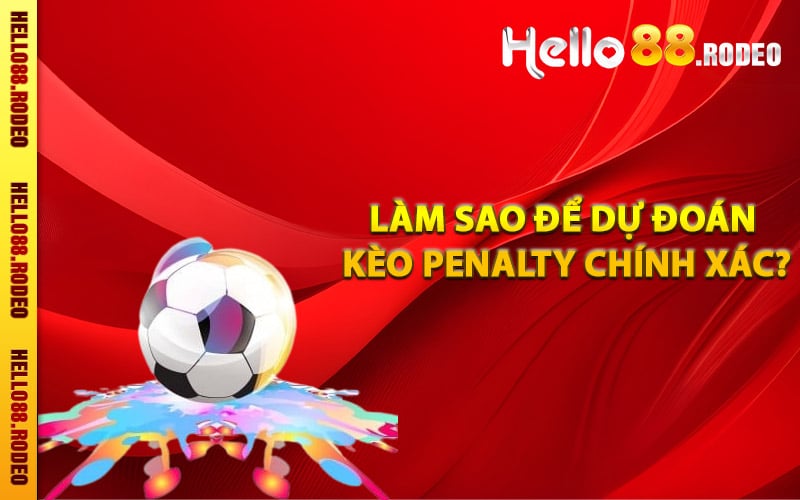 Kèo Penalty - Thông Tin Thiết Yếu Cho Người Mới Bắt Đầu 4 Làm sao để dự đoán kèo Penalty chính xác?